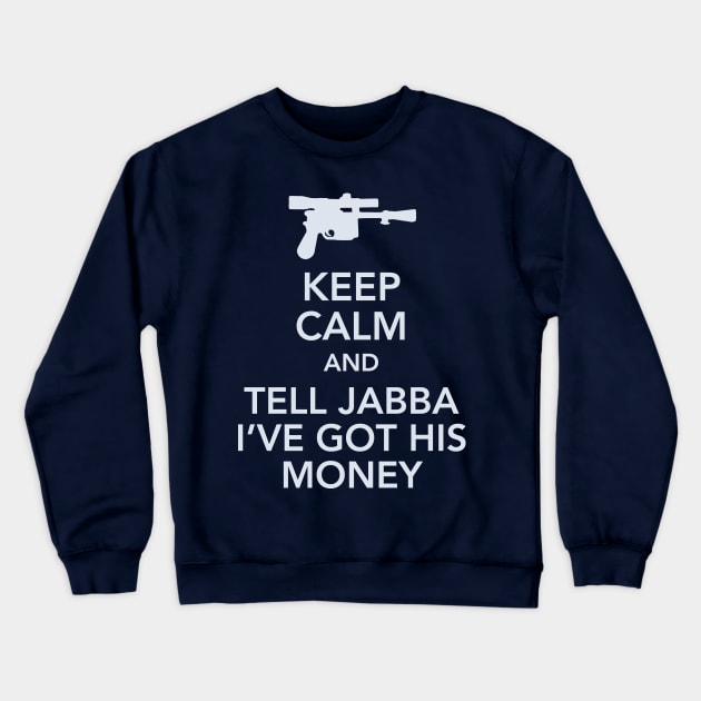 Tell Jabba Crewneck Sweatshirt by WarbucksDesign